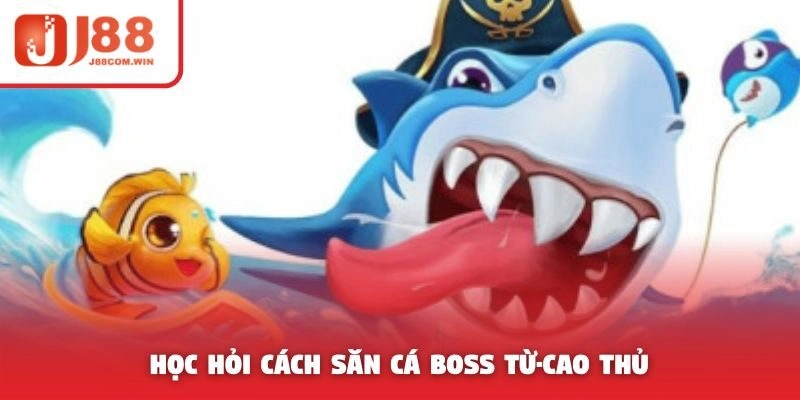 Học hỏi cách săn cá Boss từ·cao thủ