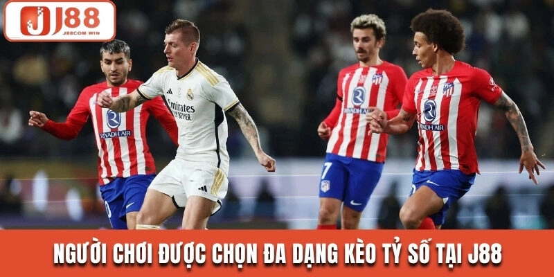 Người chơi được chọn đa dạng kèo tỷ số tại J88 